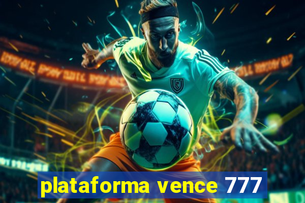 plataforma vence 777